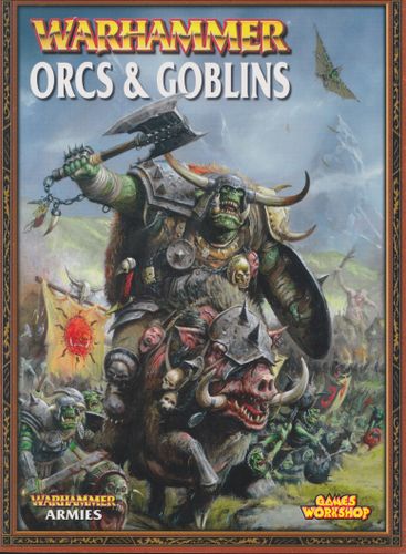 Warhammer (Seventh Edition): Orcs & Goblins