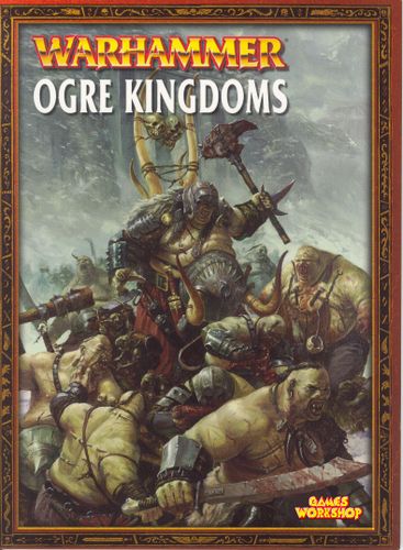Warhammer (Sixth Edition): Ogre Kingdoms