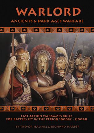 Warlord: Ancients & Dark Ages Warfare – Fast Action Wargames Rules for Battles Set in the Period 3000BC - 1100AD