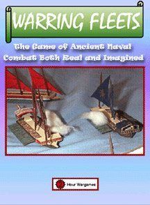 Warring Fleets: The Game of Ancient Naval Combat Both Real and Imagined
