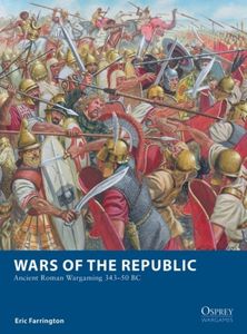 Wars of the Republic: Ancient Roman Wargaming 343–50 BC