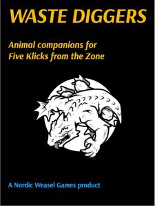 Waste Diggers: Animal Companions for Five Klicks From the Zone