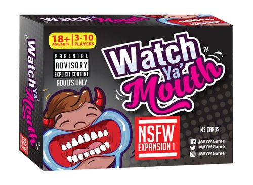 Watch Ya' Mouth: NSFW Expansion #1