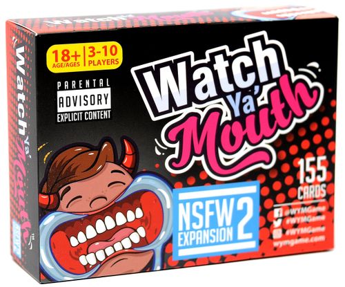 Watch Ya' Mouth: NSFW Expansion #2