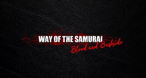 Way of the Samurai: Blood and Bushido