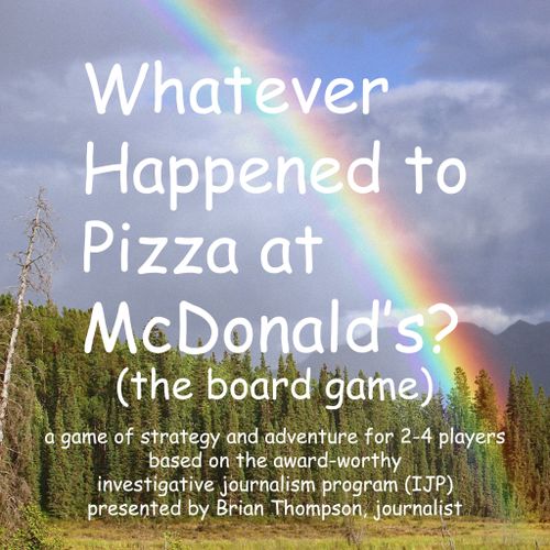 Whatever Happened to Pizza at McDonald's? (The Board Game)