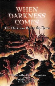 When Darkness Comes: The Darkness Before the Dawn