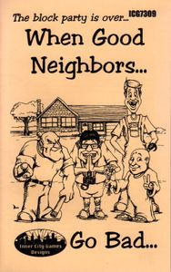When Good Neighbors...Go Bad...