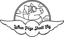 When Pigs Shall Fly