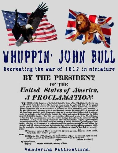 Whuppin' John Bull: Recreating the War of 1812 in Miniature