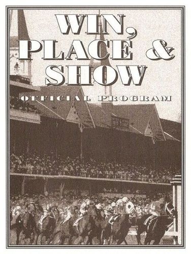 Win, Place & Show: Official Program