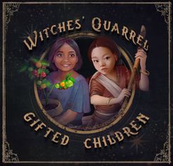 Witches' Quarrel: Gifted Children
