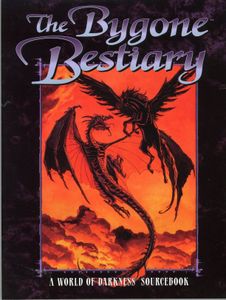 World of Darkness: The Bygone Bestiary