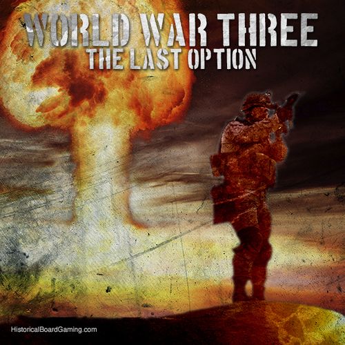 WORLD WAR THREE: The Last Option