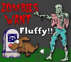 Zombies Want Fluffy
